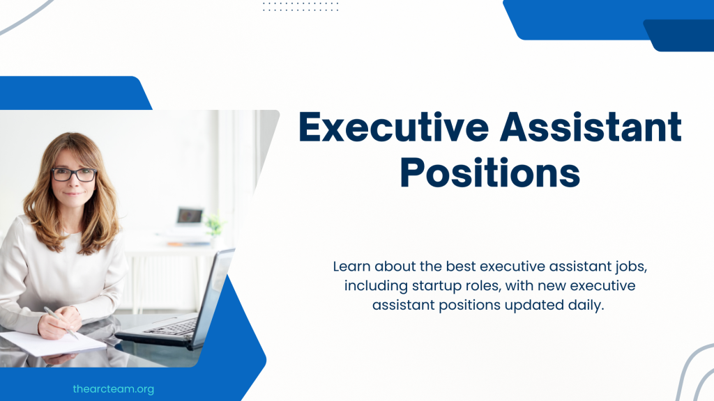 Executive Assistant Positions